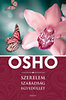 Osho: Szerelem, szabadság, egyedüllét e-Könyv