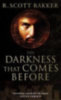 Bakker, Scott R.: The Darkness That Comes Before idegen