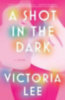 Lee, Victoria: A Shot in the Dark idegen
