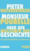 Waterdrinker, Pieter: Monsieur Poubelle oder: Der Mülleimer der Geschichte idegen
