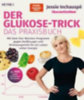 Inchauspé, Jessie: Der Glukose-Trick - Das Praxisbuch idegen