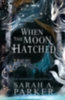 Parker, Sarah A.: When the Moon Hatched idegen