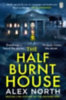 North, Alex: The Half Burnt House idegen