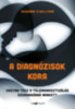 Suzanne O'Sullivan: A diagnózisok kora könyv