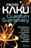 Kaku, Michio: Quantum Supremacy idegen