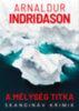 Arnaldur Indriðason: A mélység titka e-Könyv