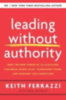 Ferrazzi, Keith - Weyrich, Noel: Leading Without Authority idegen