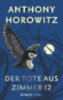 Horowitz, Anthony: Der Tote aus Zimmer 12 idegen