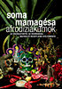 Soma Mamagésa: Afrodiziákumok - Az érzékletektől az érzékiségig - vágykeltő receptjeim gyűjteménye könyv