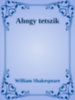 William Shakespeare: Ahogy tetszik e-Könyv
