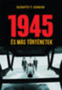 Szántó T. Gábor: 1945 és más történetek e-Könyv