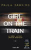 Hawkins, Paula: Girl on the Train - Du kennst sie nicht, aber sie kennt dich idegen