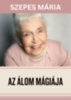 Szepes Mária: Az álom mágiája e-Könyv