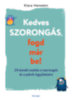 Klara Hanstein: Kedves szorongás, fogd már be! könyv