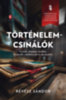 Révész Sándor: Történelemcsinálók könyv