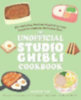 Yun, Jessica: The Unofficial Studio Ghibli Cookbook idegen