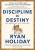 Holiday, Ryan: Discipline Is Destiny idegen