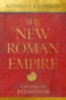Kaldellis, Anthony: The New Roman Empire idegen