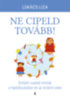 Lukács Liza: Ne cipeld tovább! könyv