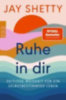 Shetty, Jay: Ruhe in dir idegen
