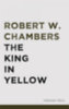 Robert W. Chambers: The King in Yellow e-Könyv
