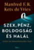 Kets de Vries - Manfred F. R.: Szex, pénz, boldogság és halál e-Könyv