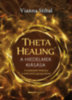 Vianna Stibal: ThetaHealing - A hiedelmek kiásása - A tudatalatti feltárása a mély belső gyógyulásért e-Könyv