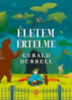 Gerald Durrell: Életem értelme könyv