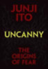 Ito, Junji: Uncanny: The Origins of Fear idegen