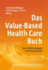 Das Value-Based Health Care Buch idegen