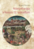Rudolf Veronika: Közép-Európa a hosszú 13. században könyv