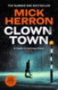 Herron, Mick: Clown Town idegen