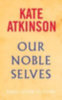 Atkinson, Kate: Our Noble Selves idegen