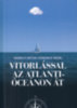 Erdélyi Eszkimó Péter, Ferencz Á.: Vitorlással az Atlanti óceánon át könyv