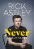 Astley, Rick: NEVER - Soha könyv