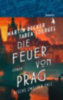 Becker, Martin - Soergel, Tabea: Die Feuer von Prag idegen