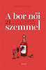 Sztanev Bertalan: A bor női szemmel könyv