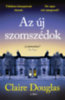 Claire Douglas: Az új szomszédok könyv