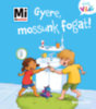 Alexandra Fabisch: Gyere, mossunk fogat! könyv