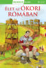 Consuelo Delgado: Olvass velünk! (2) - Élet az ókori Rómában könyv
