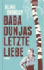 Bronsky, Alina: Baba Dunjas letzte Liebe idegen