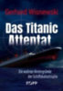 Wisnewski, Gerhard: Das Titanic-Attentat idegen