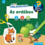 Az erdőben - Mit? Miért? Hogyan? - Mini Foglalkoztató könyv