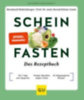 Hobelsberger, Bernhard - Kleine-Gunk, Bernd: Scheinfasten - Das Rezeptbuch idegen