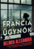 Belinda Alexandra: A francia ügynök könyv