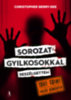 Christopher Berry-Dee: Sorozatgyilkosokkal beszélgettem könyv