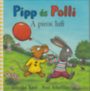 Axel Scheffler, Camilla Reid: Pipp és Polli könyv