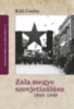 Káli Csaba: Zala megye szovjetizálása 1945-1950 könyv
