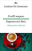Crescenzo, Luciano De: Il caffè sospeso Espresso mit Herz idegen