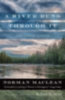 Maclean, Norman: A River Runs through It and Other Stories idegen